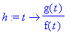 h := proc (t) options operator, arrow; g(t)/f(t) end proc